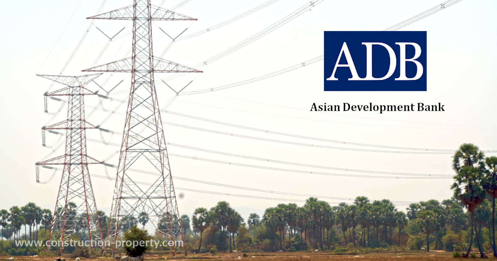 ADB ផ្ដល់កម្ចីជិត ១២៨លានដុល្លារ សម្រាប់ពង្រីកបណ្ដាញអគ្គិសនីនៅកម្ពុជា